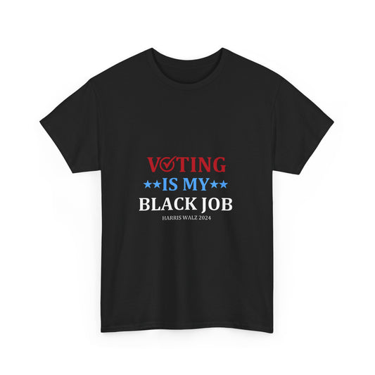 Voting Is My Black Job T-Shirt