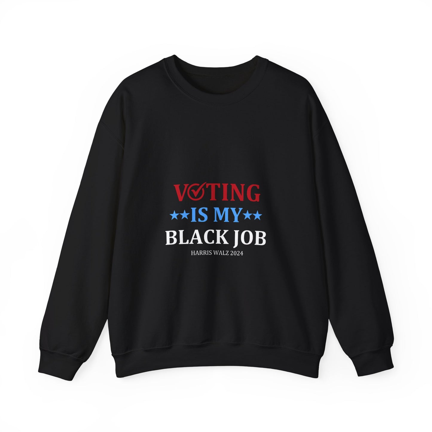 Voting Is My Black Job Crewneck