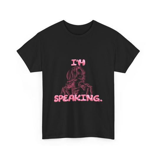 I'm Speaking Graphic T-Shirt